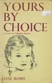 Yours by Choice: Guide for Adoptive Parents