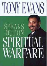 Tony Evans Speaks Out on Spiritual Warfare (Tony Evans Speaks Out On...)