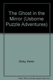 The Ghost in the Mirror (Usborne Puzzle Adventures)