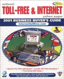 National Toll-Free & Internet Business Buyer's Guide 2001, First Edition