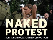 Naked Protest: Front-Line Provocation from Global Youth