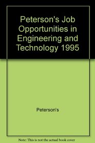 Peterson's Job Opportunities in Engineering and Technology 1995