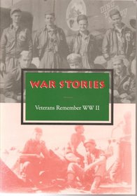 War Stories: Veterans Remember Wwii (Oral History Program)