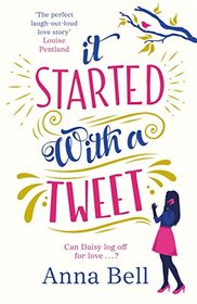 It Started With A Tweet: 'A laugh-out-loud love story' Louise Pentland
