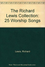 The Richard Lewis Collection: 25 Worship Songs