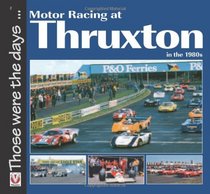 Motor Racing at Thruxton in the 1980s (Those were the days...)