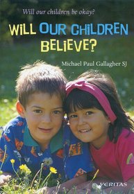 Will Our Children Believe? (Will Our Children be Okay?)