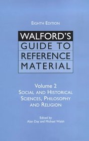 Walford's Guide to Reference Material: Social and Historical Sciences, Philosophy and Religion (Walford's Guide to Reference Material)