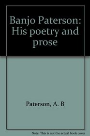 Banjo Paterson: His poetry and prose