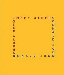 Josef Albers, Donald Judd: Form and Color: January 26-February 24, 2007, Pacewildenstein ... New York