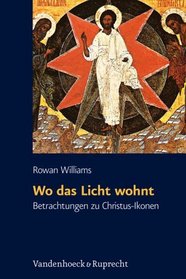 Wo das Licht wohnt: Betrachtungen zu Christus-Ikonen (Veroffentlichungen Des Instituts Fur Europaische Geschichte Mainz - Beihefte) (German Edition)