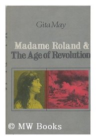 Madame Roland & the Age of Revolution