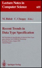 Recent Trends in Data Type Specification: 8th Workshop on Specification of Abstract Data Types Joint With the 3rd Compass Workshop Dourdan, France, A (Lecture Notes in Computer Science)