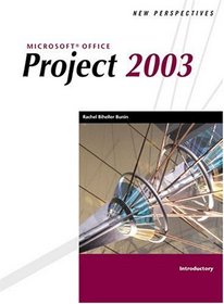 New Perspectives on Microsoft Office Project 2003, Introductory