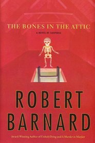 The Bones in the Attic (Charlie Peace, Bk 7)