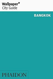 Wallpaper* City Guide Bangkok (Wallpaper City Guides)