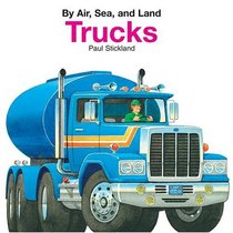 Trucks (By Air, Sea, and Land)