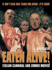 Eaten Alive! : Italian Cannibal and Zombie Movies