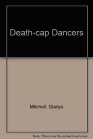 Death-cap Dancers