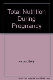 Total Nutrition During Pregnancy