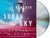Beneath the Sugar Sky (Wayward Children)