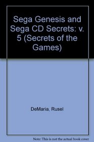 Sega Genesis and Sega CD Secrets, Volume 5 (Sega Genesis & Sega CD Secrets)