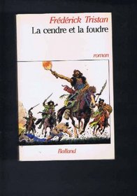 La cendre et la foudre: Roman (French Edition)