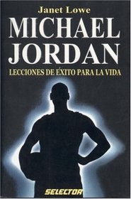 Michael Jordan, lecciones de xito para la vida (SUPERACIN PERSONAL)
