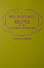 mary meade's magic recipes for the electric blender