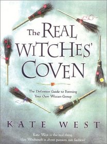The Real Witches' Coven: The Definitive Guide to Forming Your Own Wiccan Group