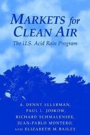 Markets for Clean Air : The U.S. Acid Rain Program