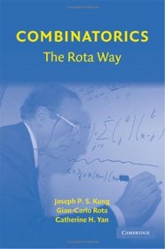 Combinatorics: The Rota Way (Cambridge Mathematical Library)