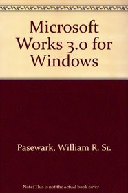 Microsoft Works 3.0 Windows: Quick Course