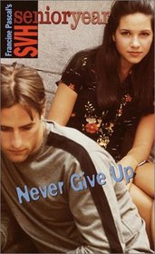 Never Give Up (Sweet Valley High Sr. Year(TM))