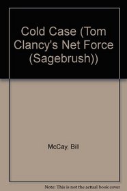 Cold Case (Tom Clancy's Net Force (Berkley Publishing Group))