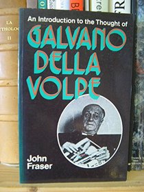 An introduction to the thought of Galvano della Volpe