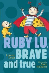 Ruby Lu, Brave And True (Ready-for-Chapters)