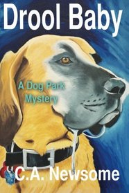 Drool Baby: A Dog Park Mystery (Lia Anderson Dog Park Mysteries) (Volume 2)