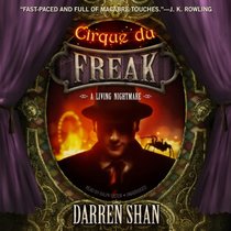 Cirque du Freak: A Living Nightmare (Cirque du Freak: The Saga of Darren Shan series, Book 1) (The Saga of Darren Shan, Book 1)