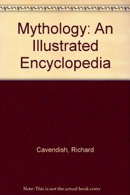 MYTHOLOGY AN ILLUSTRATED ENCYCLOPEDIA