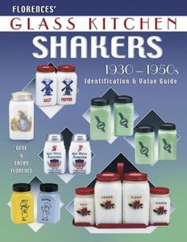 Florence's Glass Kitchen Shakers 1930-1950s: Identification & Value Guide