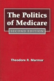 The Politics of Medicare (Social Institutions and Social Change)