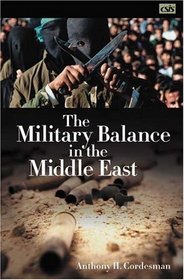 The Military Balance in the Middle East (CSIS)