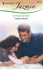 La Ternura Del Amor: (The Tenderness Of Love) (Harlequin Jazmin (Spanish)) (Spanish Edition)