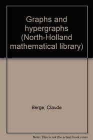 Graphs and hypergraphs (North-Holland mathematical library, v. 6)