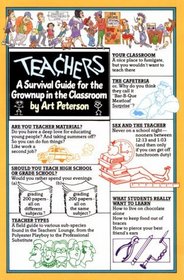 Teachers: A Survival Guide for the Grown-Up in the Classroom