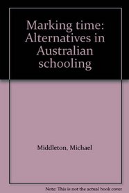 Marking time: Alternatives in Australian schooling