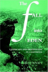 The Fall into Eden : Landscape and Imagination in California (Cambridge Studies in American Literature and Culture)