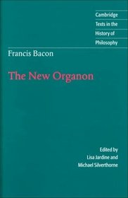 Francis Bacon: The New Organon (Cambridge Texts in the History of Philosophy)