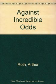 Against Incredible Odds